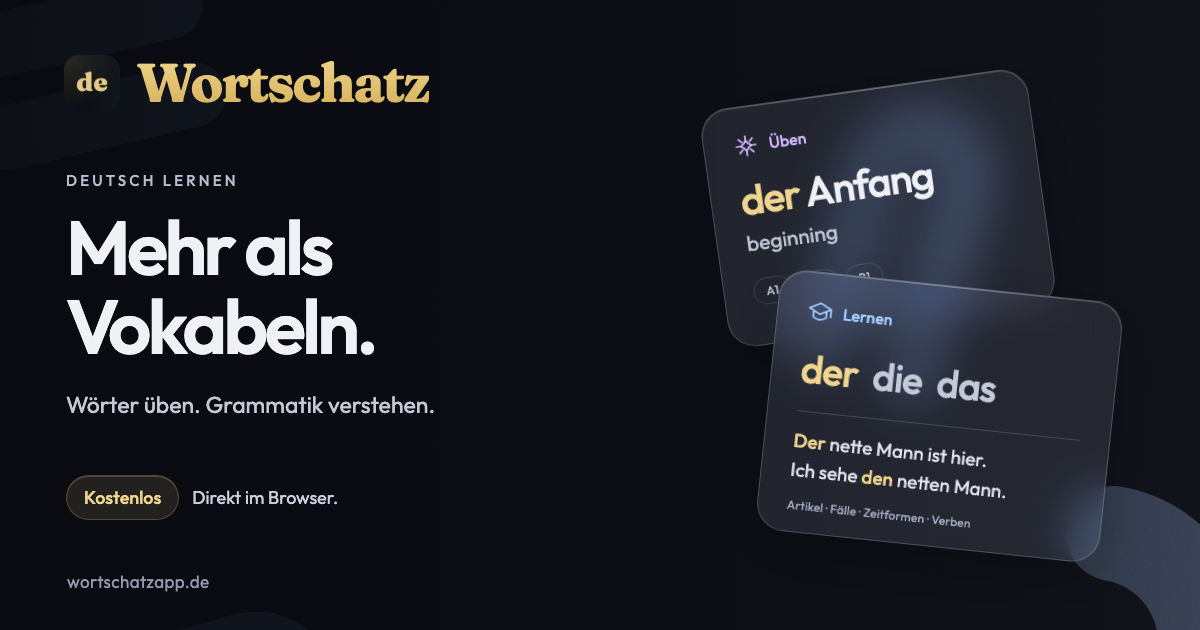 Wortschatz: Mehr als Vokabeln. Wörter üben und Grammatik verstehen. Kostenlos, direkt im Browser.