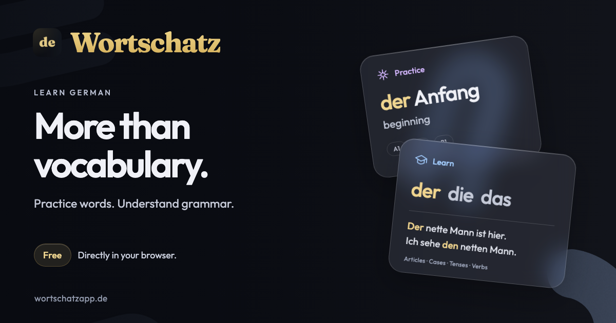 Wortschatz: more than vocabulary. Practice words and understand grammar. Free, directly in your browser.